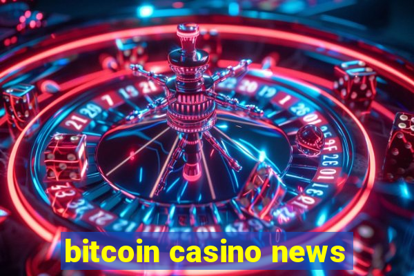 bitcoin casino news