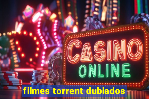 filmes torrent dublados