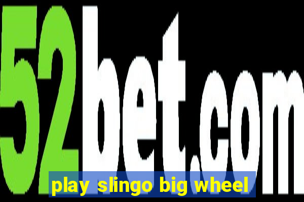 play slingo big wheel