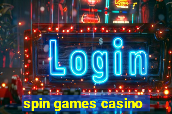 spin games casino