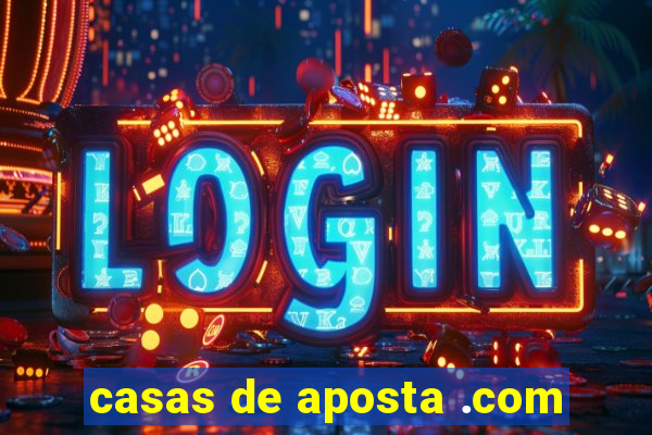 casas de aposta .com