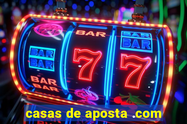 casas de aposta .com