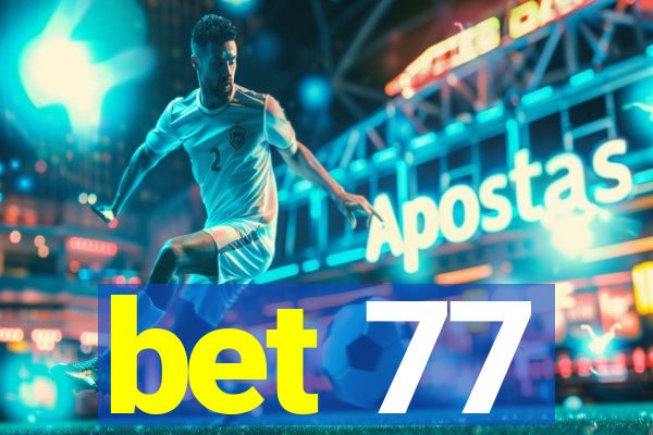 bet 77