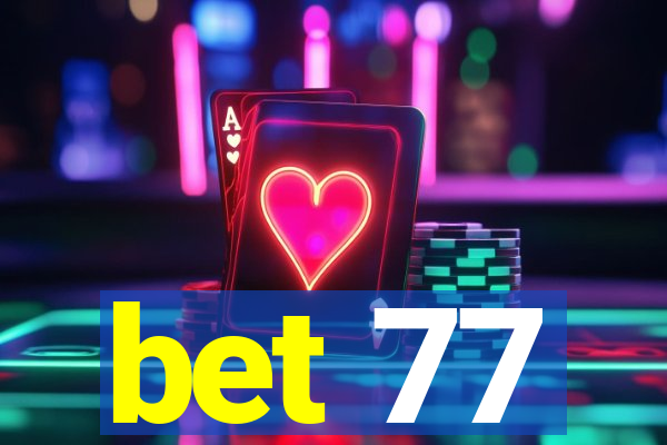 bet 77