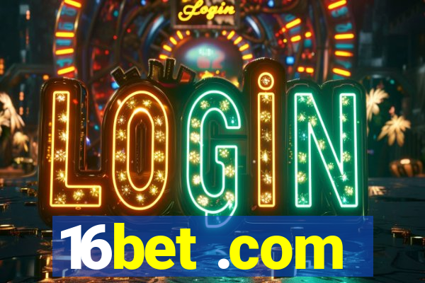 16bet .com