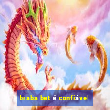 braba bet é confiável