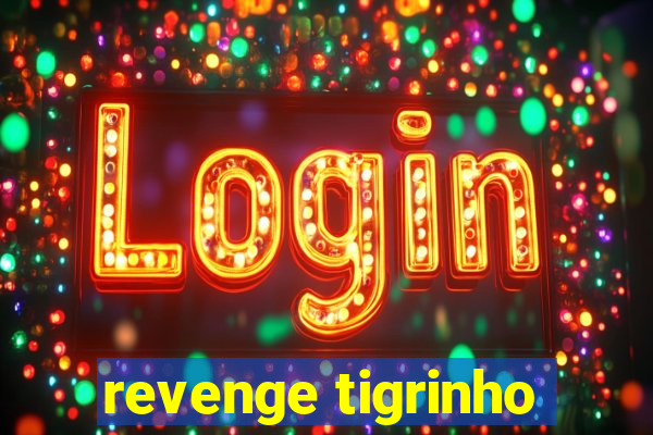 revenge tigrinho