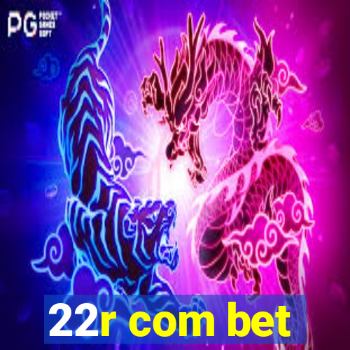 22r com bet