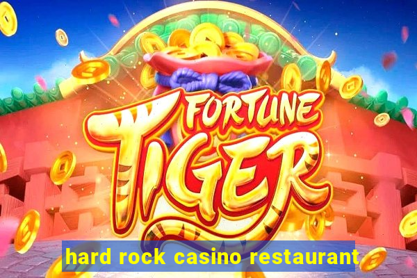 hard rock casino restaurant