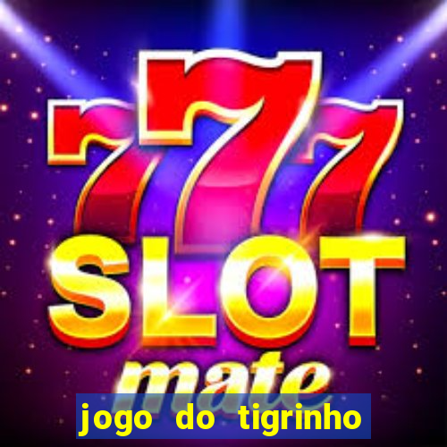 jogo do tigrinho de 5 reais