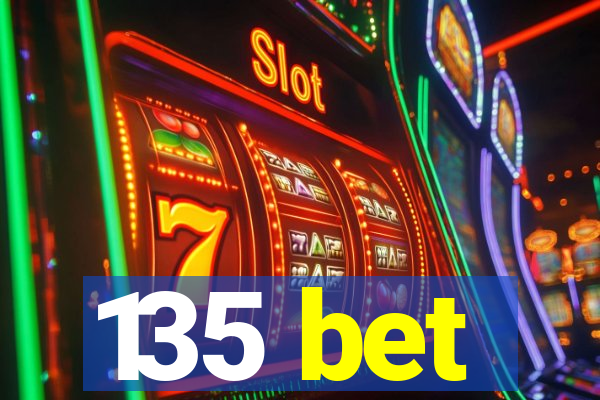 135 bet