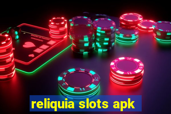 reliquia slots apk