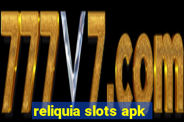 reliquia slots apk