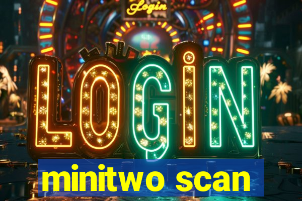 minitwo scan