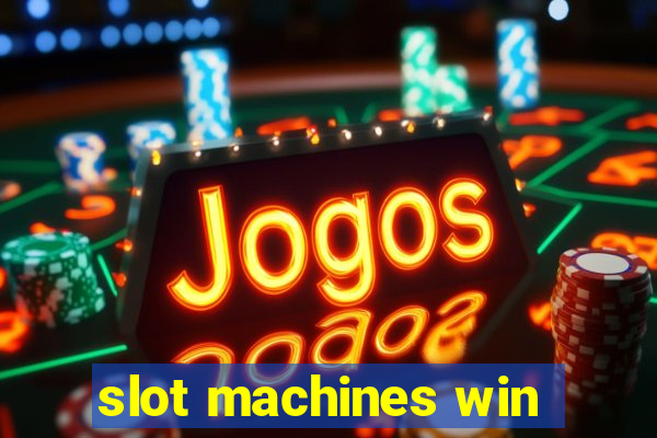 slot machines win