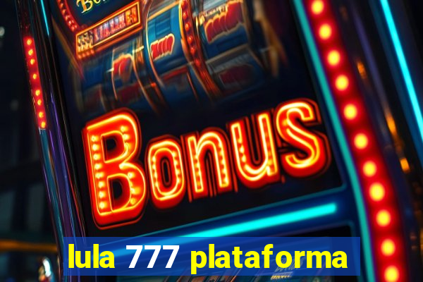 lula 777 plataforma