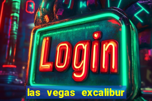 las vegas excalibur hotel & casino