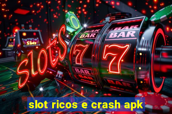 slot ricos e crash apk