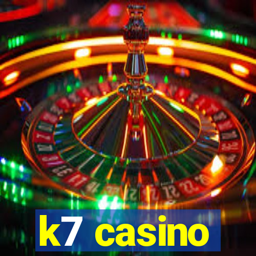 k7 casino