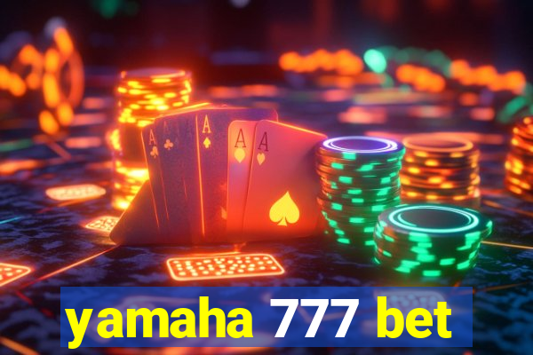 yamaha 777 bet