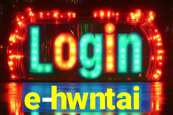 e-hwntai