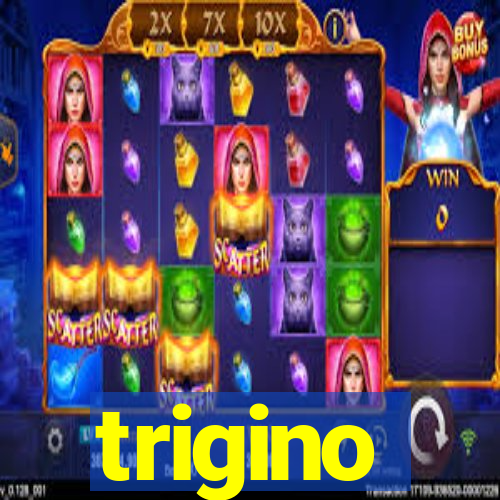 trigino