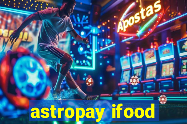 astropay ifood