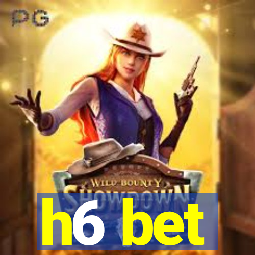 h6 bet