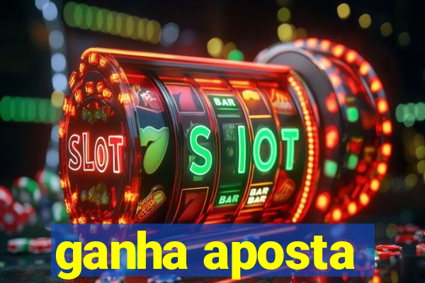 ganha aposta