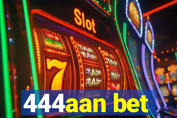 444aan bet