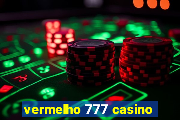 vermelho 777 casino