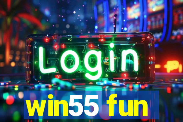 win55 fun