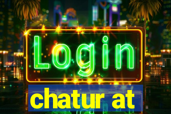 chatur at