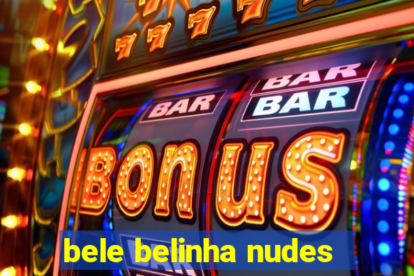 bele belinha nudes