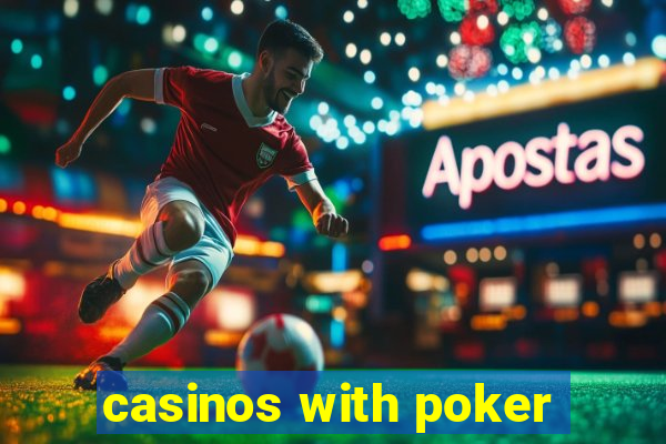 casinos with poker