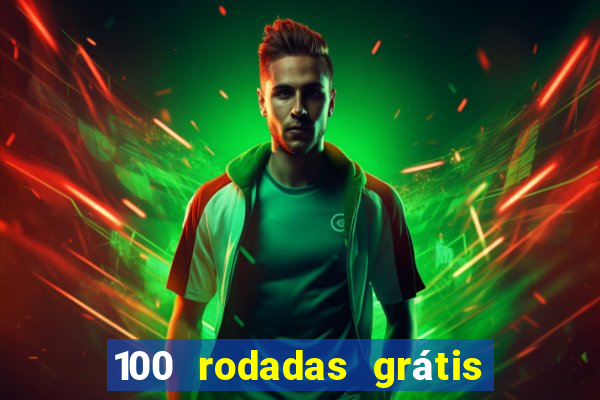 100 rodadas grátis no cadastro