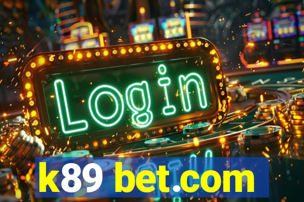 k89 bet.com