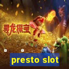 presto slot