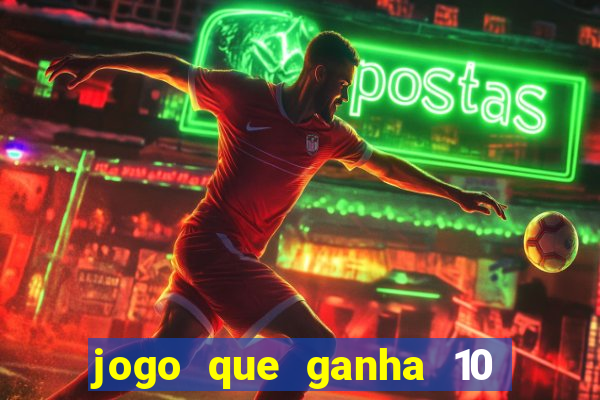 jogo que ganha 10 reais ao se cadastrar