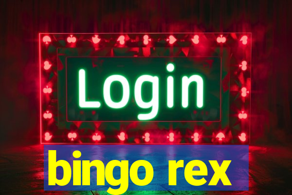 bingo rex