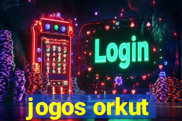 jogos orkut