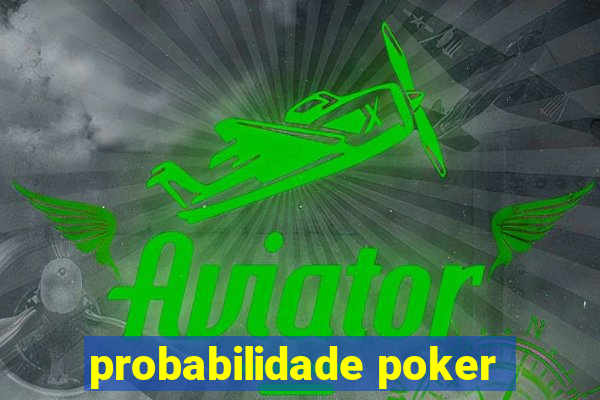 probabilidade poker