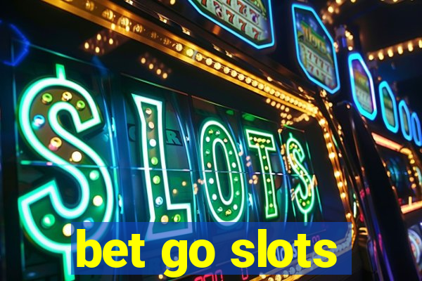 bet go slots