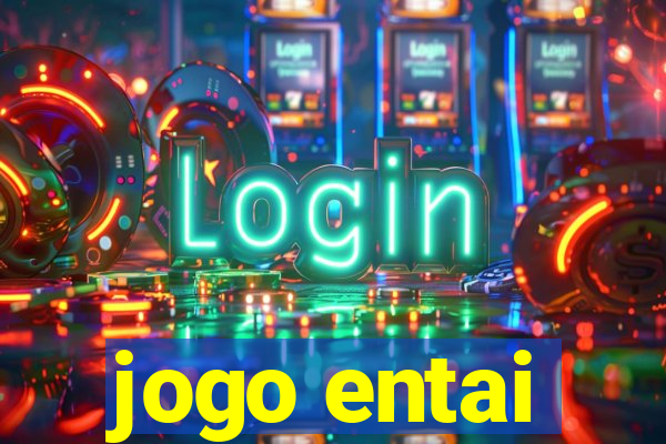 jogo entai