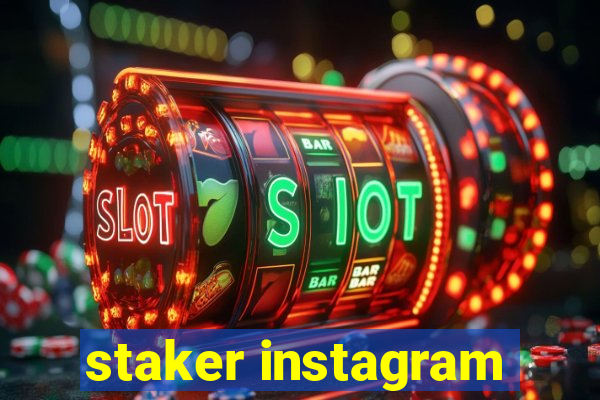 staker instagram