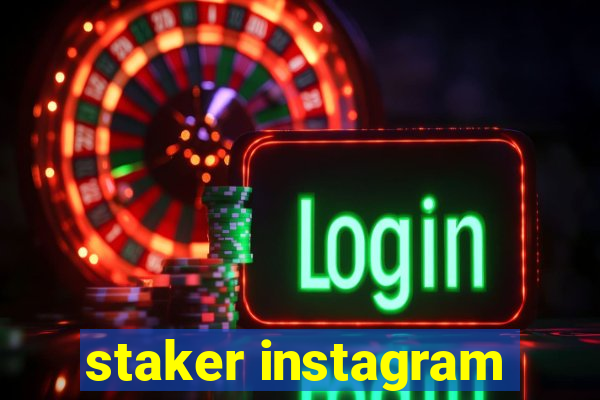 staker instagram