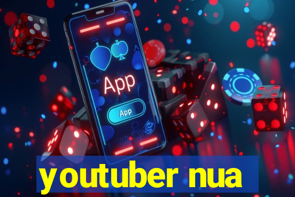 youtuber nua