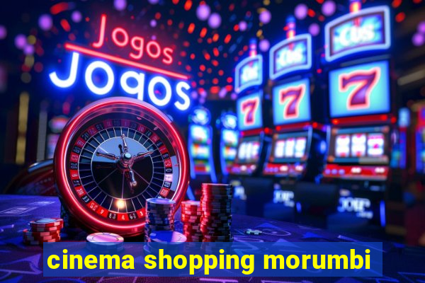 cinema shopping morumbi