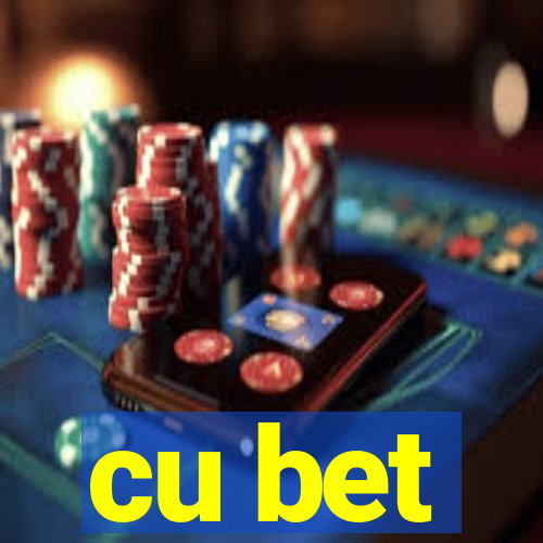 cu bet