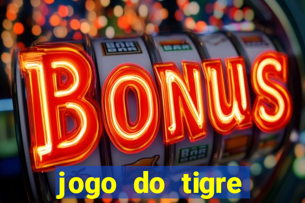 jogo do tigre ganhar bonus